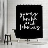 Americanflat 71" x 74" Shower Curtain, Young Broke And Fabulous Black by Motivated Type