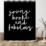 Americanflat 71" x 74" Shower Curtain, Young Broke And Fabulous Black by Motivated Type