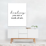 Darling You Are A Work of Art Typography Black White Art Print/Poster