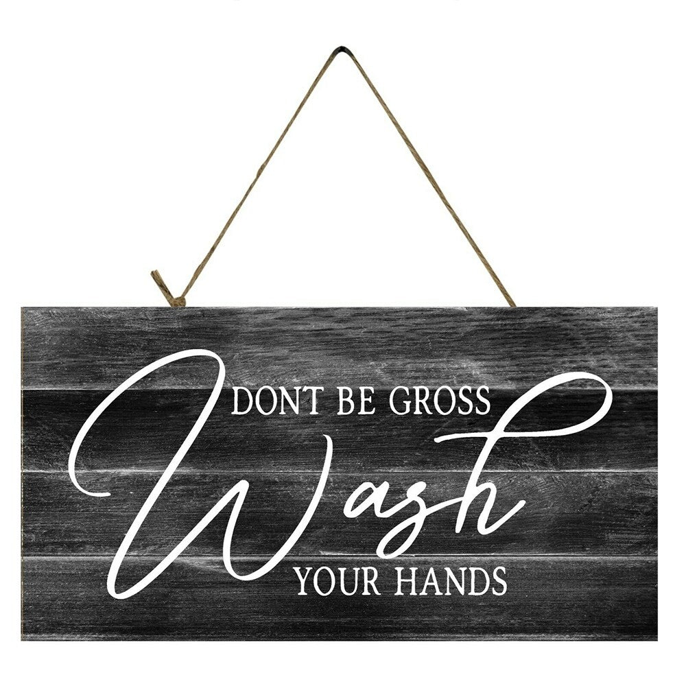 Don't Be Gross Wash Your Hands Printed Handmade Wood Sign 10" x 5"