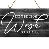 Don't Be Gross Wash Your Hands Printed Handmade Wood Sign 10" x 5"