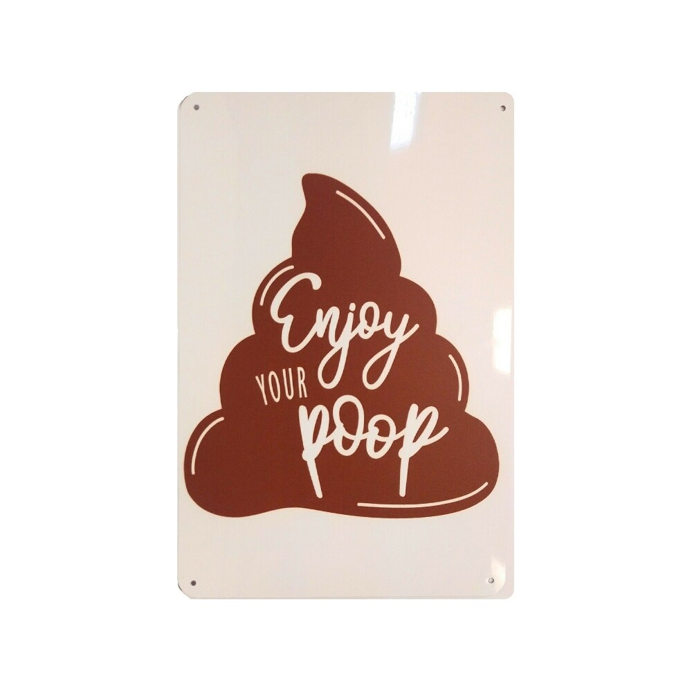 Enjoy Your Poop Funny Toilet Aluminum Tin Sign 8" x12" - 8" x 12"