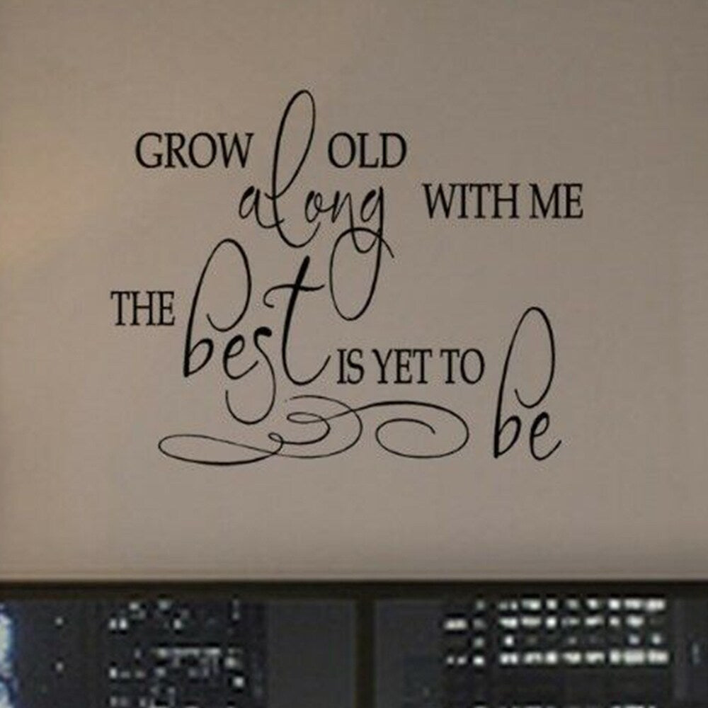Grow Old Along With Me Bedroom Home Vinyl Sticker Wall Decal 18" x 23"
