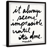 'It Always Seems Impossible Until It's Done' Framed Painting Print - Multi-Color