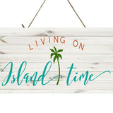 Living on Island Time Beach Nautical Printed Handmade Wood Sign 10" x 5"