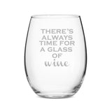 There's Always Time For A Glass of Wine Stemless 21 oz Wine Glass - Set of 4