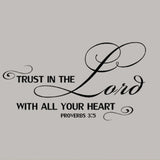 Trust in the Lord with All Your Heart Vinyl Wall Decal Home 10" x 23"